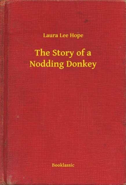 Laura Lee Hope - Story of a Nodding Donkey, E-bok