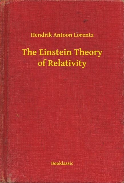 Hendrik Antoon Lorentz - Einstein Theory of Relativity, E-bok