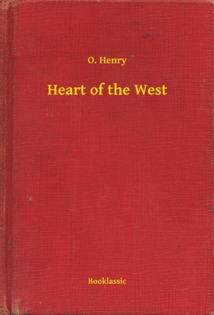 O. Henry - Heart of the West, E-bok