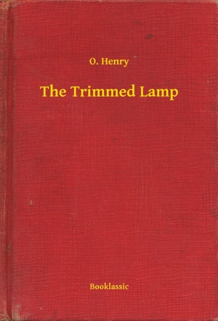 O. Henry - Trimmed Lamp, E-bok