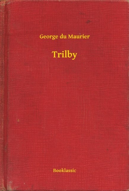 George du Maurier - Trilby, E-bok