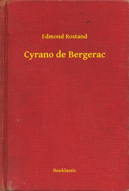Edmond Rostand - Cyrano de Bergerac, E-bok