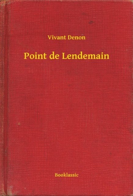 Vivant Denon - Point de Lendemain, E-bok