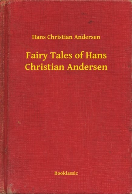 Hans Christian Andersen - Fairy Tales of Hans Christian Andersen, E-bok