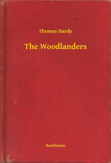 Thomas Hardy - Woodlanders, E-bok