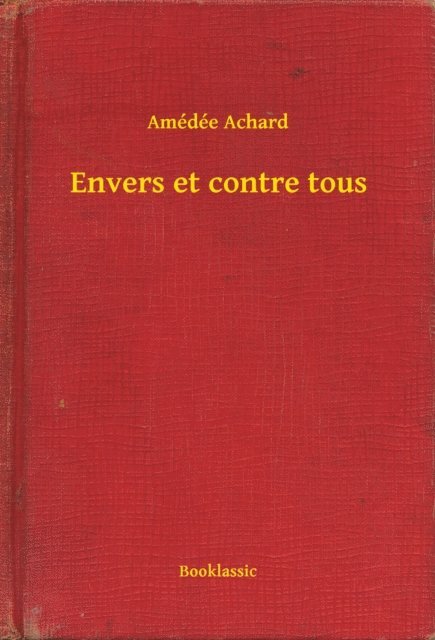 Amedee Achard - Envers et contre tous, E-bok