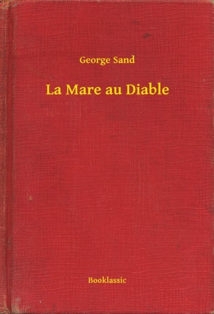 George Sand - La Mare au Diable, E-bok