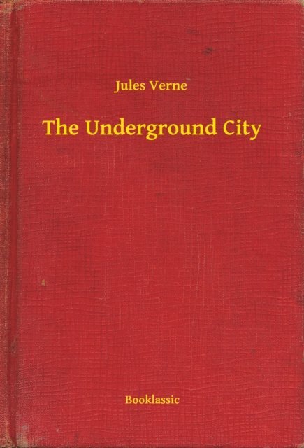 Jules Verne - Underground City, E-bok