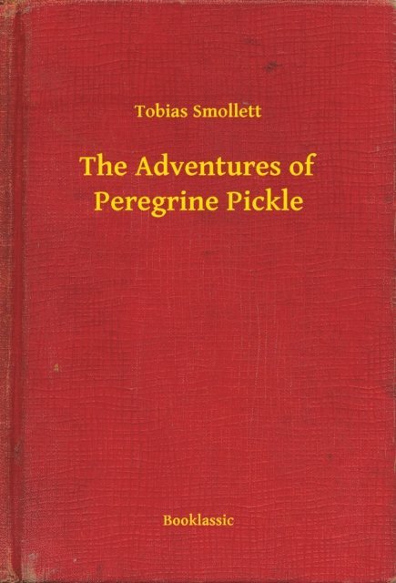 Tobias Smollett - Adventures of Peregrine Pickle, E-bok
