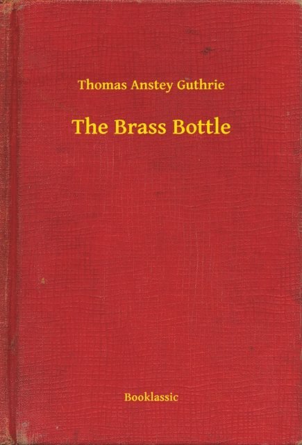 Thomas Anstey Guthrie - Brass Bottle, E-bok. Tillgänglighet: Lägg i varukorg