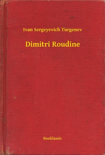 Ivan Sergeyevich Turgenev - Dimitri Roudine, E-bok