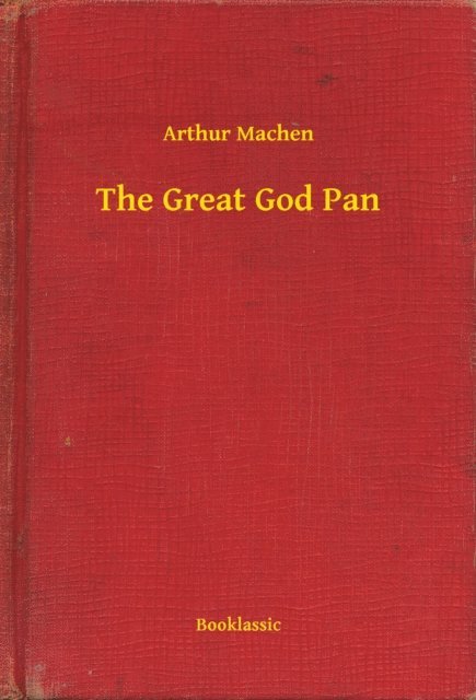 Arthur Machen - Great God Pan, E-bok