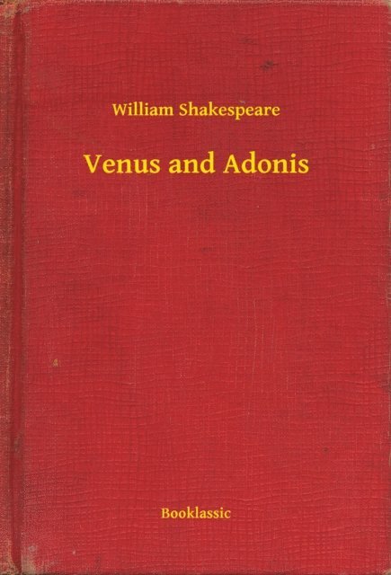 William Shakespeare - Venus and Adonis, E-bok