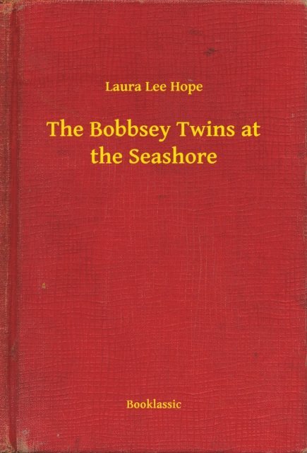 Laura Lee Hope - Bobbsey Twins at the Seashore, E-bok