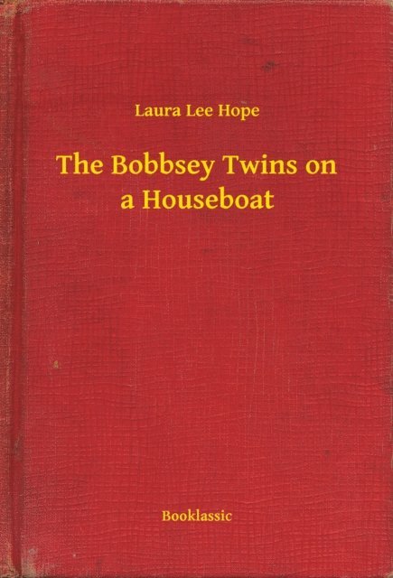 Laura Lee Hope - Bobbsey Twins on a Houseboat, E-bok