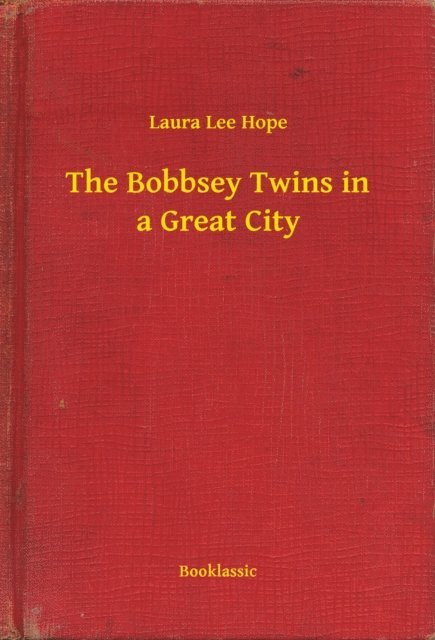 Laura Lee Hope - Bobbsey Twins in a Great City, E-bok