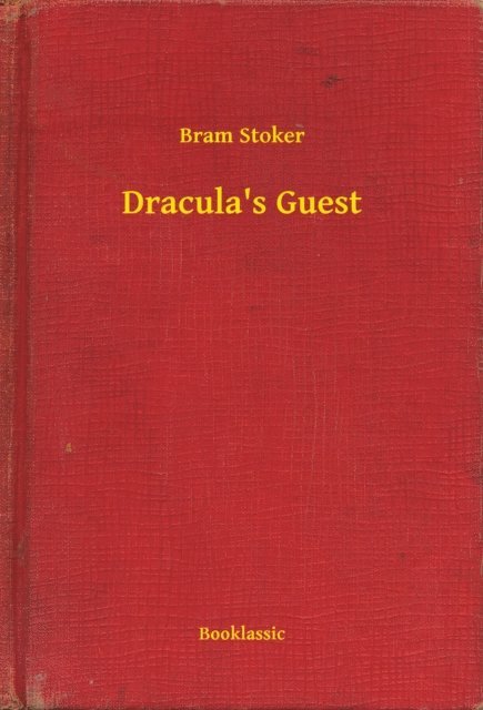 Bram Stoker - Dracula's Guest, E-bok