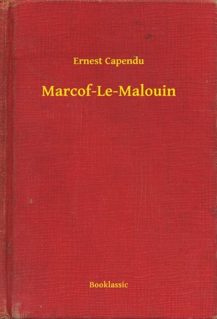 Ernest Capendu - Marcof-Le-Malouin, E-bok