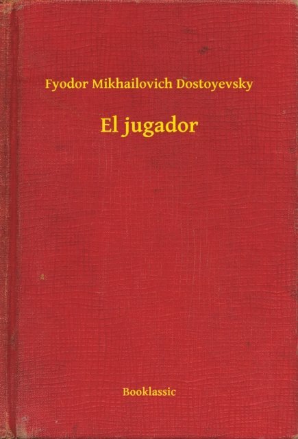 Fyodor Mikhailovich Dostoyevsky - El jugador, E-bok