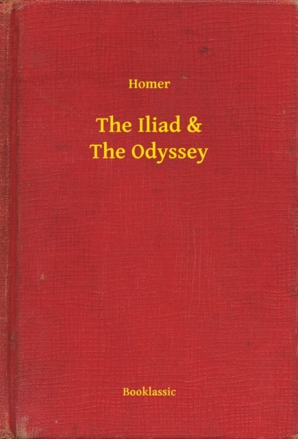 Homer - Iliad & The Odyssey, E-bok