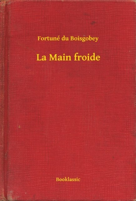 Fortune du Boisgobey - La Main froide, E-bok
