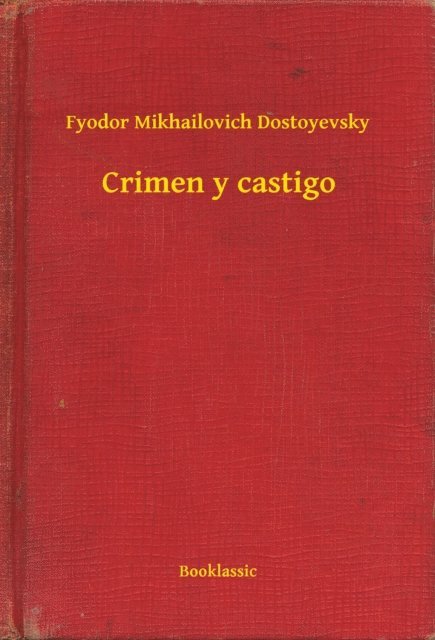 Fyodor Mikhailovich Dostoyevsky - Crimen y castigo, E-bok
