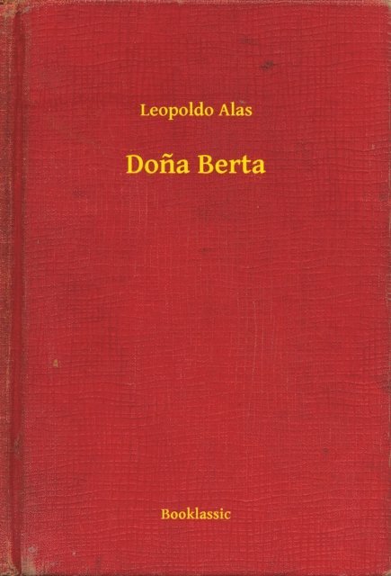 Leopoldo Alas - Dona Berta, E-bok