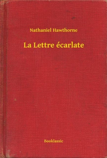 Nathaniel Hawthorne - La Lettre écarlate, E-bok