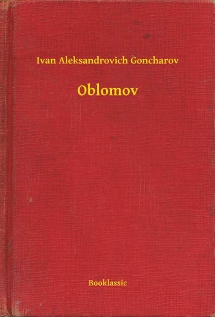 Ivan Aleksandrovich Goncharov - Oblomov, E-bok