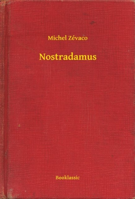 Michel Zevaco - Nostradamus, E-bok