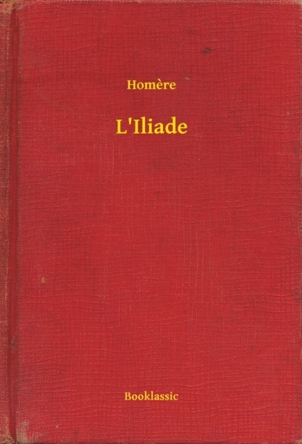Homere - L'Iliade, E-bok