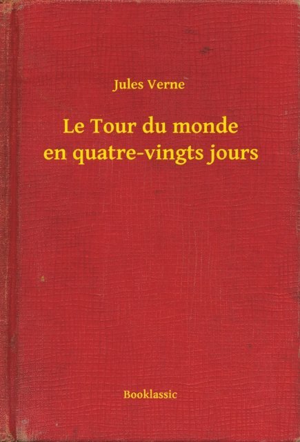 Jules Verne - Le Tour du monde en quatre-vingts jours, E-bok