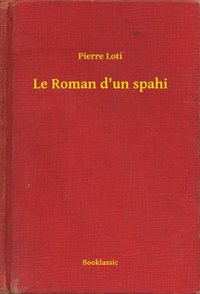 Le Roman d''un spahi