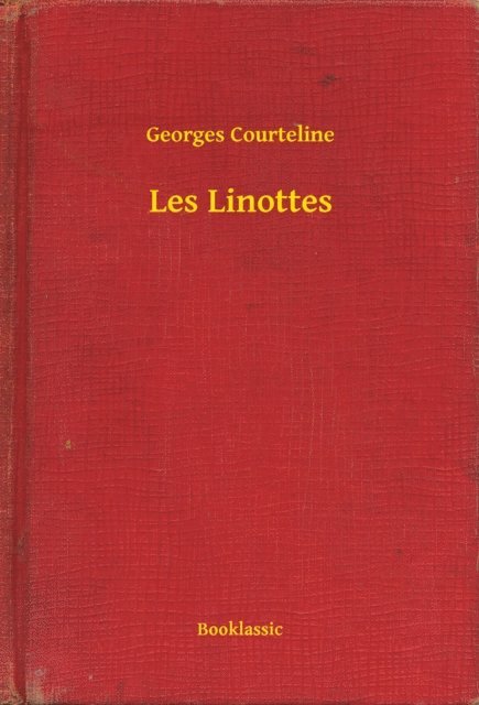 Georges Courteline - Les Linottes, E-bok