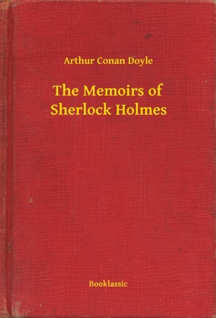 Arthur Conan Doyle - Memoirs of Sherlock Holmes, E-bok