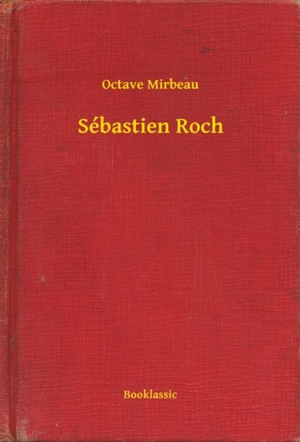 Octave Mirbeau - Sébastien Roch, E-bok