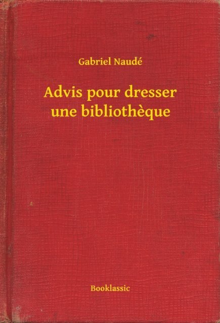 Gabriel Naude - Advis pour dresser une bibliotheque, E-bok