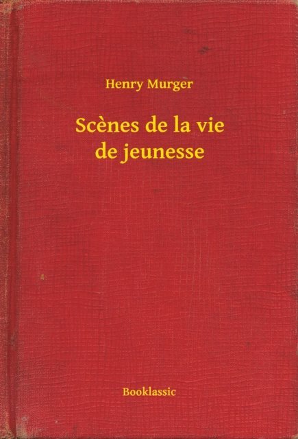 Henry Murger - Scenes de la vie de jeunesse, E-bok