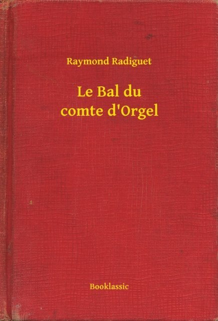 Raymond Radiguet - Le Bal du comte d'Orgel, E-bok