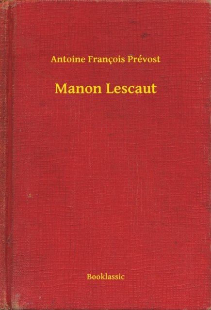 Antoine Francois Prevost - Manon Lescaut, E-bok