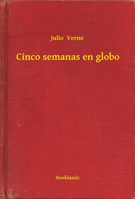 Julio  Verne - Cinco semanas en globo, E-bok