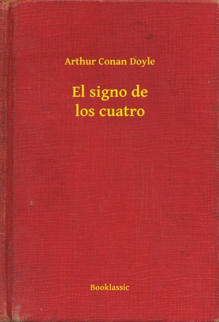 Arthur Conan Doyle - El signo de los cuatro, E-bok