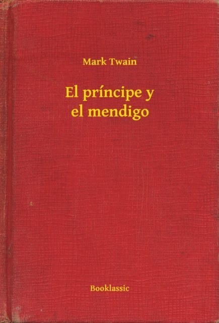 Mark Twain - El príncipe y el mendigo, E-bok