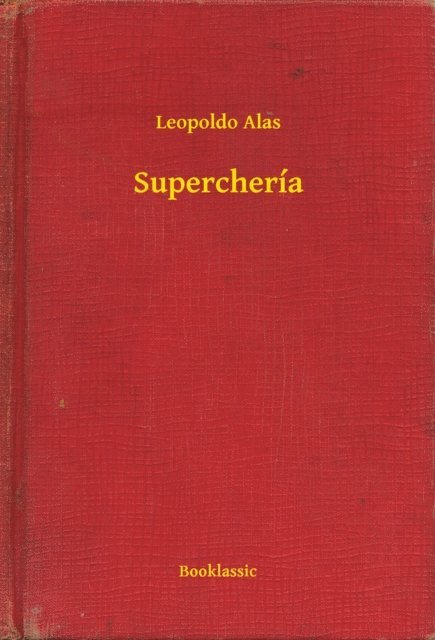 Leopoldo Alas - Superchería, E-bok
