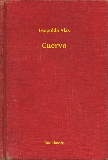 Leopoldo Alas - Cuervo, E-bok