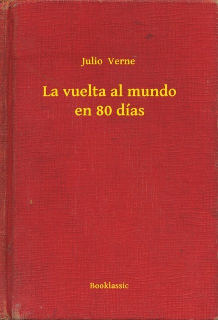Julio  Verne - La vuelta al mundo en 80 días, E-bok