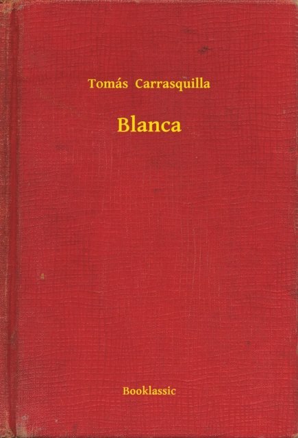 Tomas  Carrasquilla - Blanca, E-bok