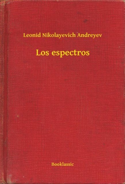 Leonid Nikolayevich Andreyev - Los espectros, E-bok