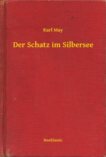 Karl May - Der Schatz im Silbersee, E-bok