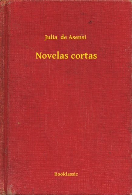 Julia  de Asensi - Novelas cortas, E-bok